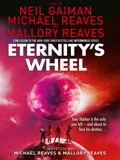 Title details for Eternity's Wheel (Interworld, Book 3) by Neil Gaiman - Available